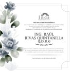 La Red INCA Centroamérica lamenta profundamente el sensible fallecimiento del Ing. Raúl Rivas Quintanilla (Q.D.D.G.), Fundador y Presidente de la Junta General Universitaria de la Universidad Gerardo Barrios (UGB).