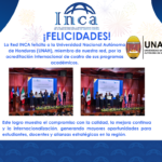🥇🌎La Red INCA felicita a la UNAH por la acreditación internacional de cuatro programas académicos